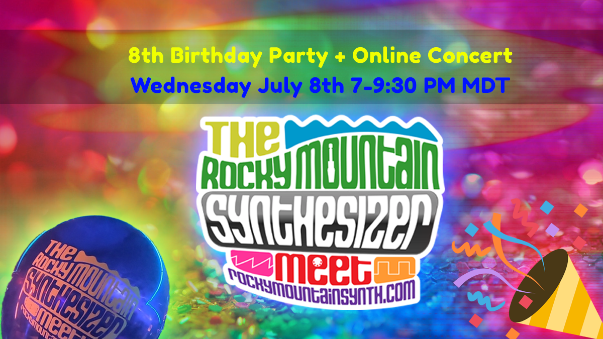 #91 – 8th Birthday Party + Online Concert – Wednesday July 8th 7-9:30 PM MDT