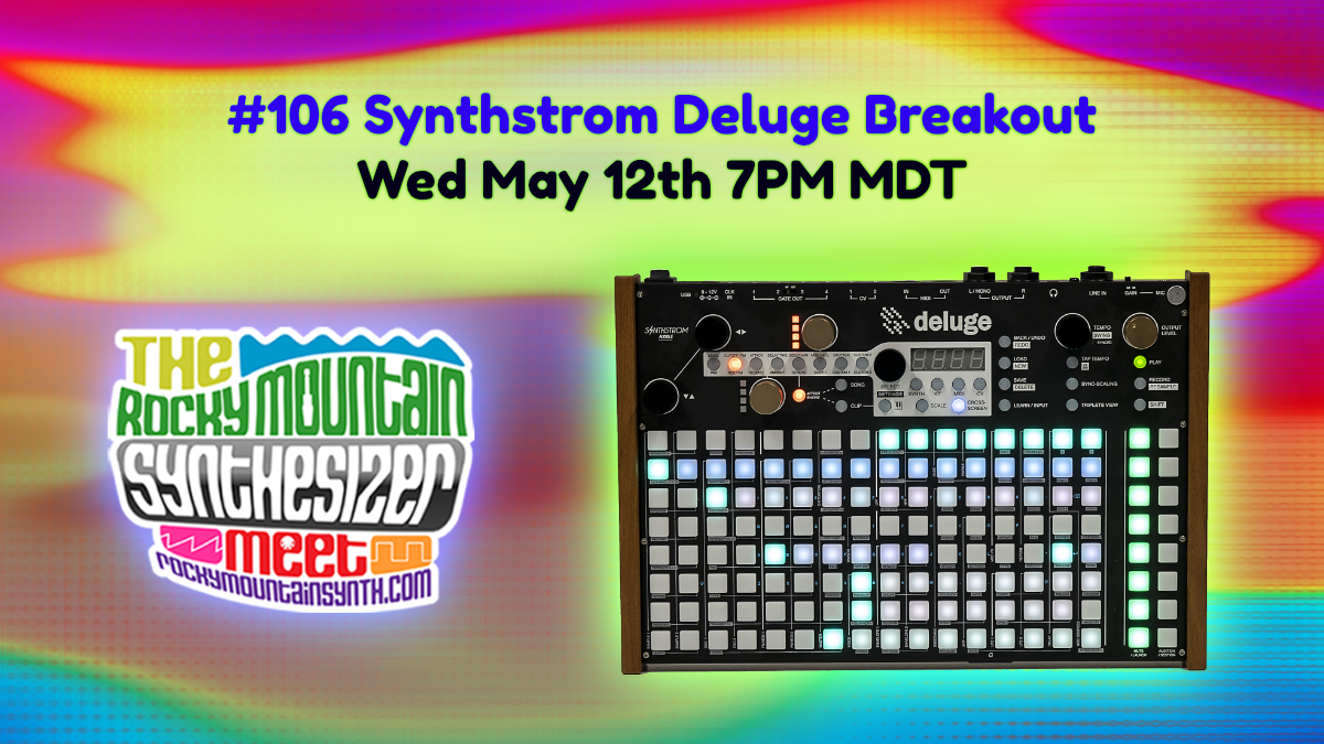 RMSM #106 Synthstrom Deluge Breakout – Wed May 12th 7PM MDT