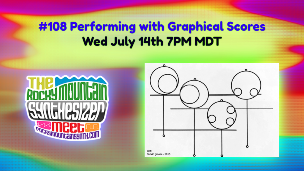 RMSM #108: Performing with Graphical Scores – Wed July 14th, 7PM&nbsp;MDT