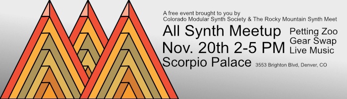 RMSM #125 – All Synth Meetup with Colorado Modular Synth Society – Sunday Nov 20th 2-5 PM Mountain @ Scorpio&nbsp;Palace