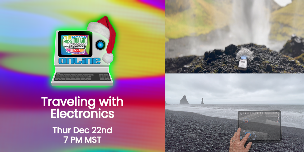 RMSM #127 – Traveling with Electronics – Online Event, Thu Dec 22nd, 7 PM MST
