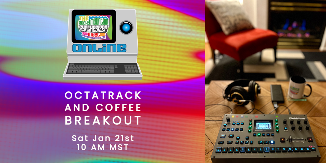 RMSM #128 – Octatrack & Coffee Breakout – Sat Jan 21, 10AM MST