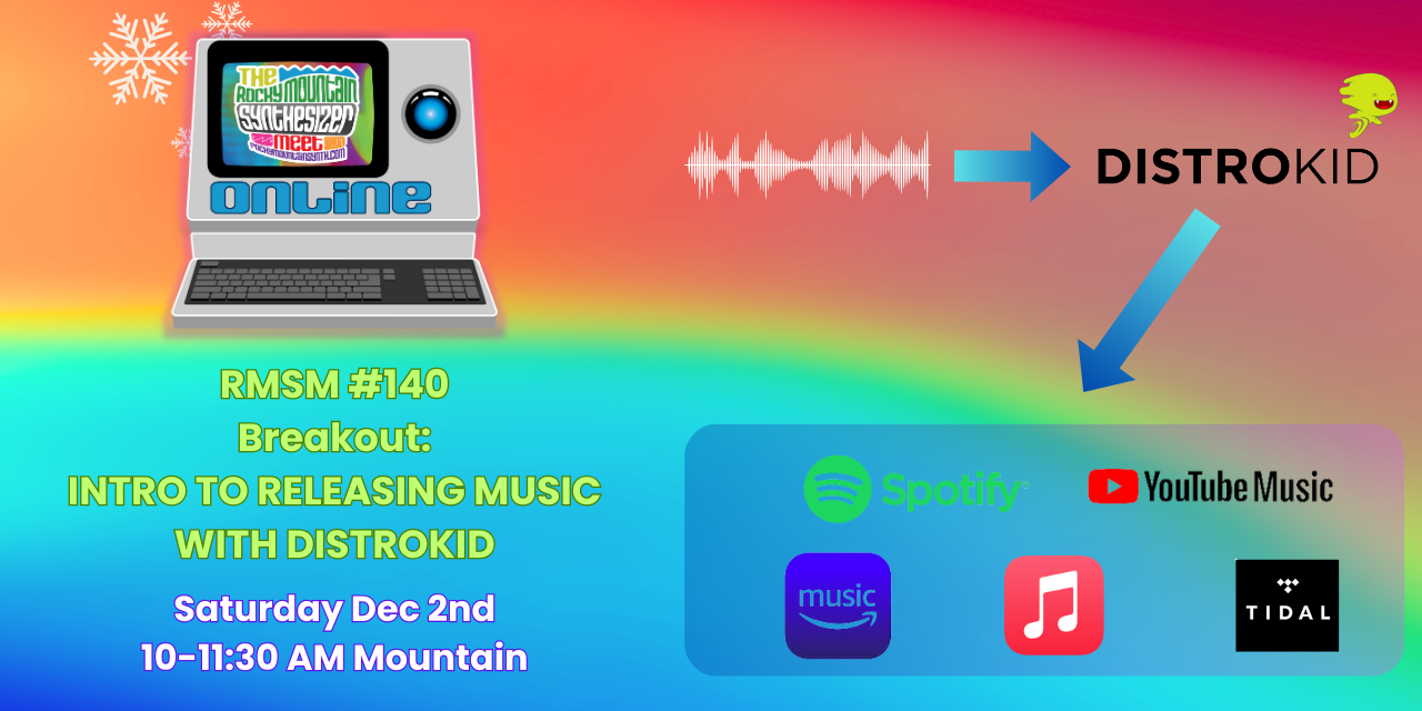 RMSM #140 Breakout: INTRO TO RELEASING MUSIC WITH DISTROKID – Saturday Dec 2nd, 10-11:30 AM Mountain Time ONLINE
