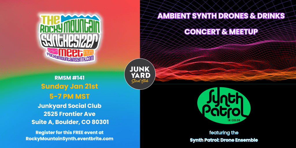 #141 – Register Now for Ambient Synth Drones & Drinks Concert & Meetup at Junkyard Social Club – Sun Jan 21, 5-7 PM&nbsp;MST