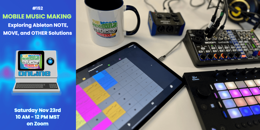 #152 MOBILE MUSIC MAKING: Exploring Ableton NOTE, MOVE and OTHER Solutions – Online&nbsp;Event