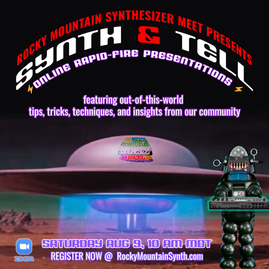 RMSM # 161 – SYNTH & TELL: Online Rapid-Fire Presentations – Sat Aug 9th, 10 AM&nbsp;MDT