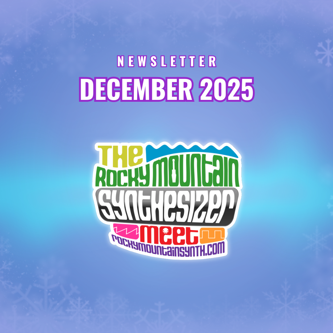 Rocky Mountain Synthesizer Meet December 2025 Newsletter